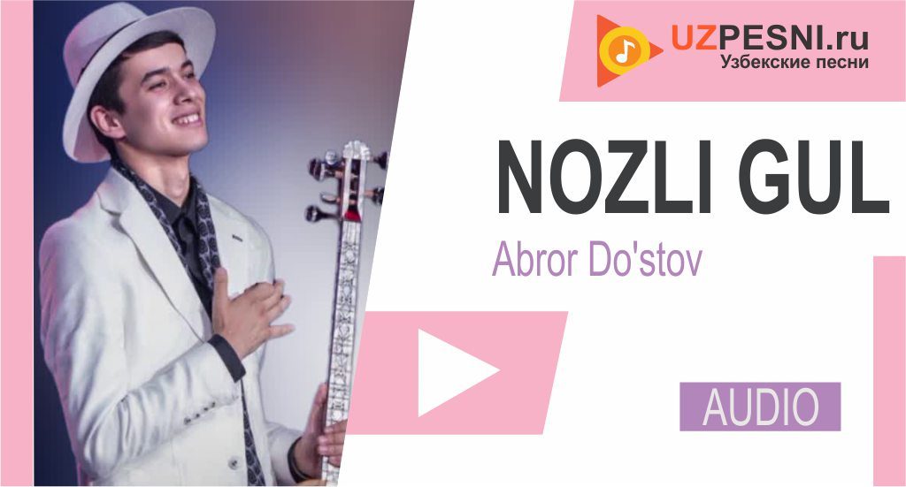 Abror Do'stov - Nozli gul
