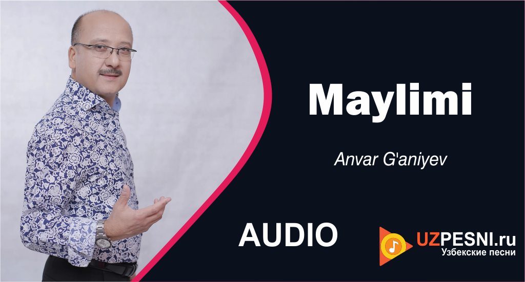 Anvar G'aniyev - Maylimi