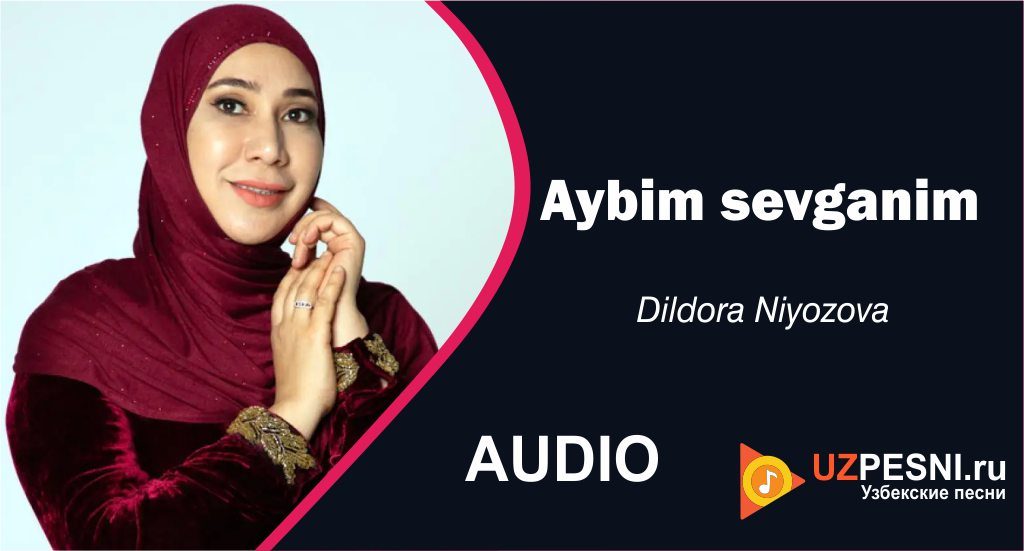Dildora Niyozova - Aybim sevganim
