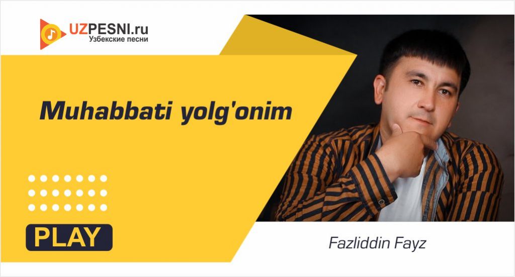 Fazliddin Fayz - Muhabbati yolg'onim