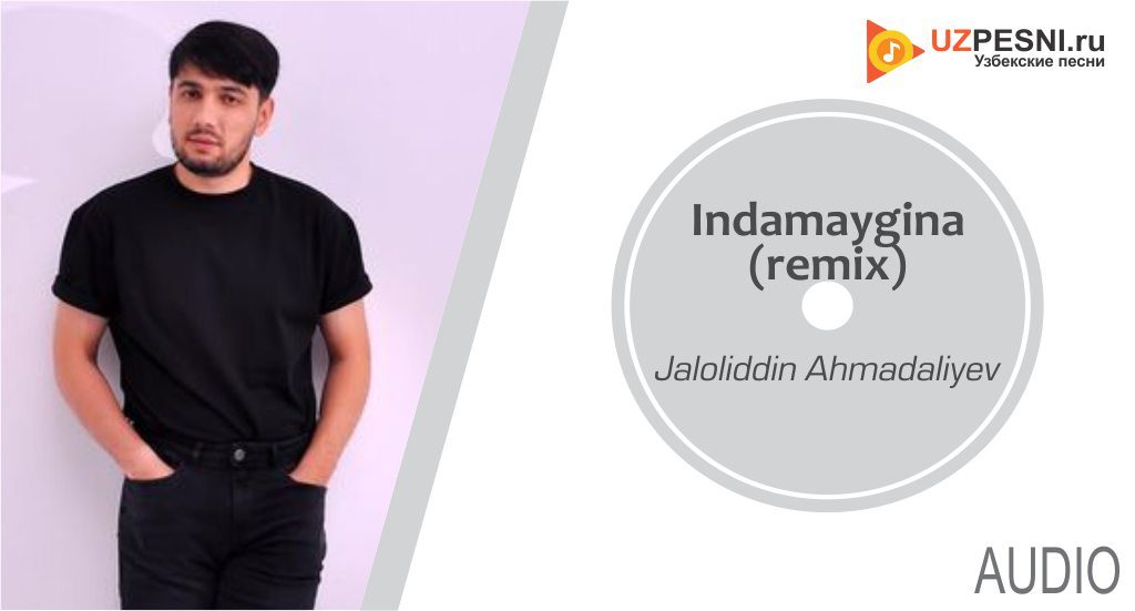 Jaloliddin Ahmadaliyev - Indamaygina (remix)