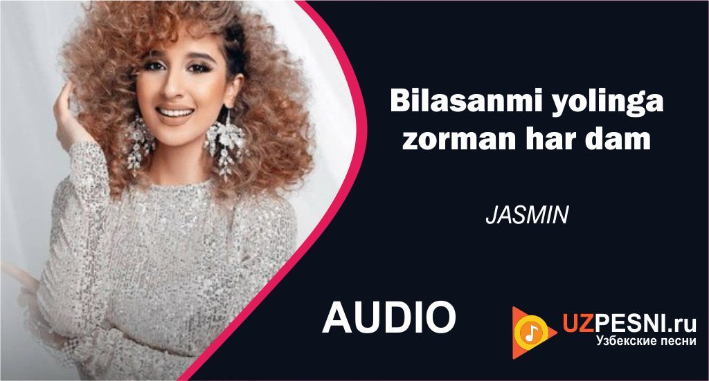 Jasmin - Bilasanmi yolinga zorman har dam