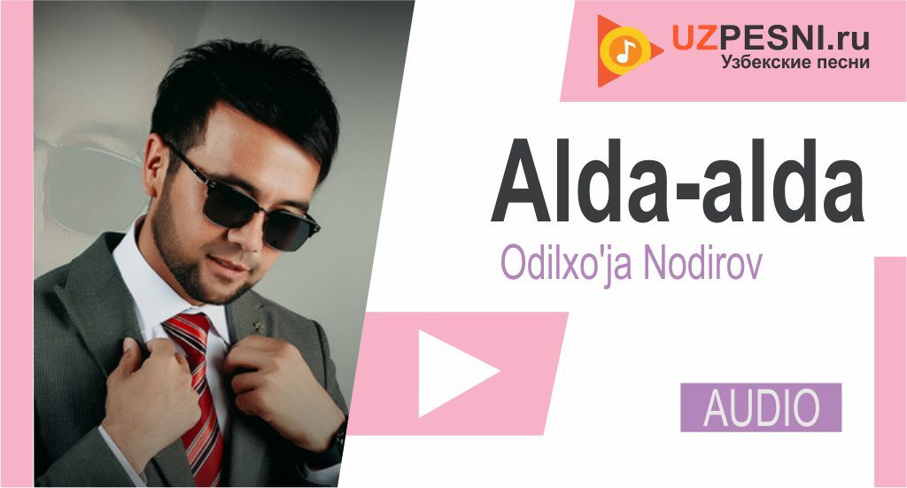 Odilxo'ja Nodirov - Alda-alda