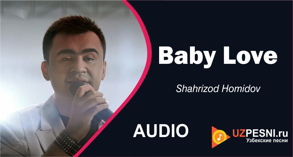 Shahrizod Homidov - Baby Love