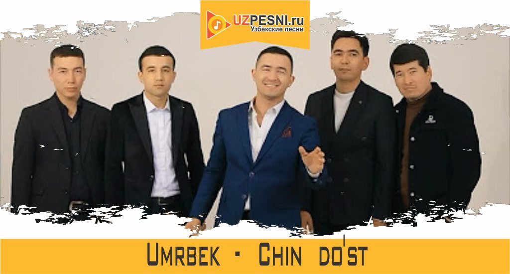 Umrbek - Chin do'st