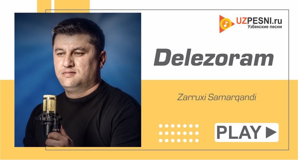 Zarruxi Samarqandi - Delezoram