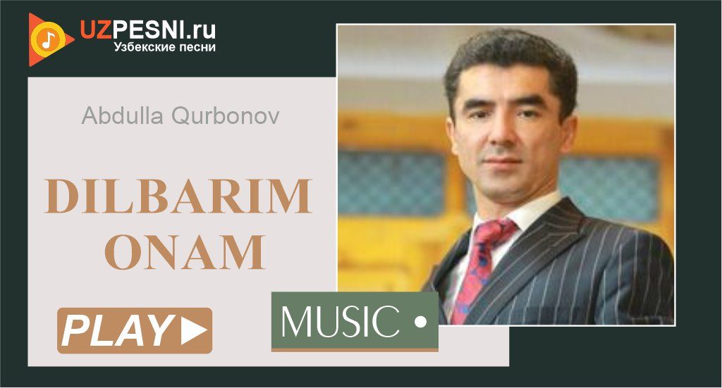 Abdulla Qurbonov - DILBARIM ONAM