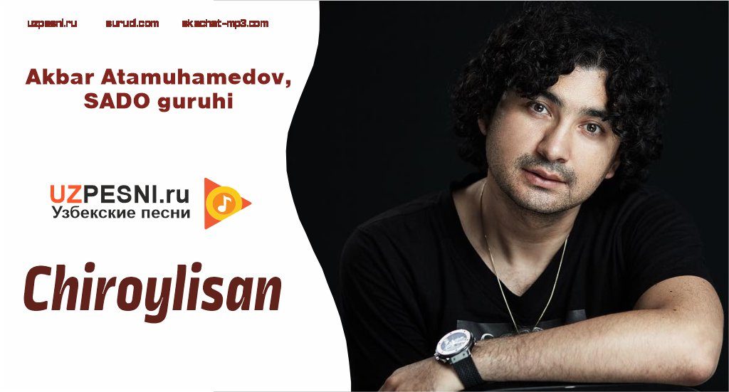 Akbar Atamuhamedov, SADO guruhi - Chiroylisan