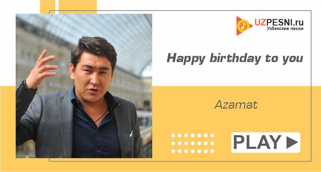 Azamat - Happy birthday to you