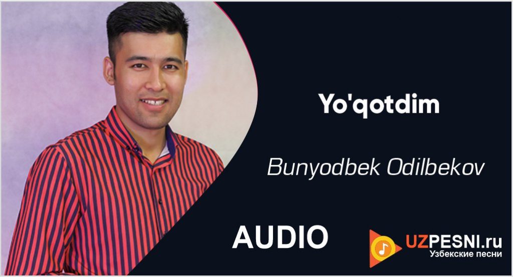 Bunyodbek Odilbekov - Yo'qotdim