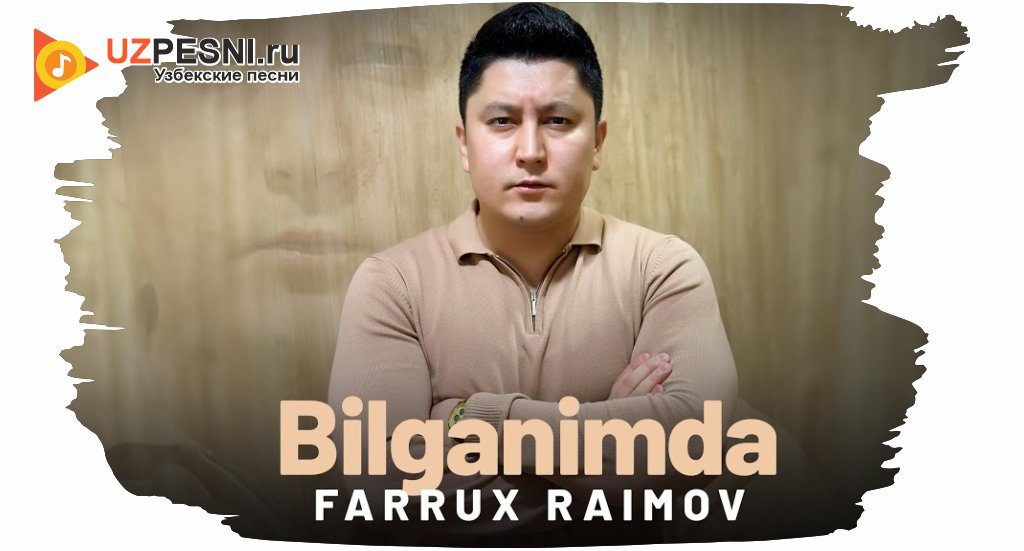 Farrux Raimov - Bilganimda