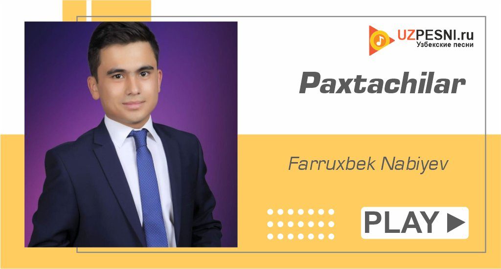 Farruxbek Nabiyev - Paxtachilar