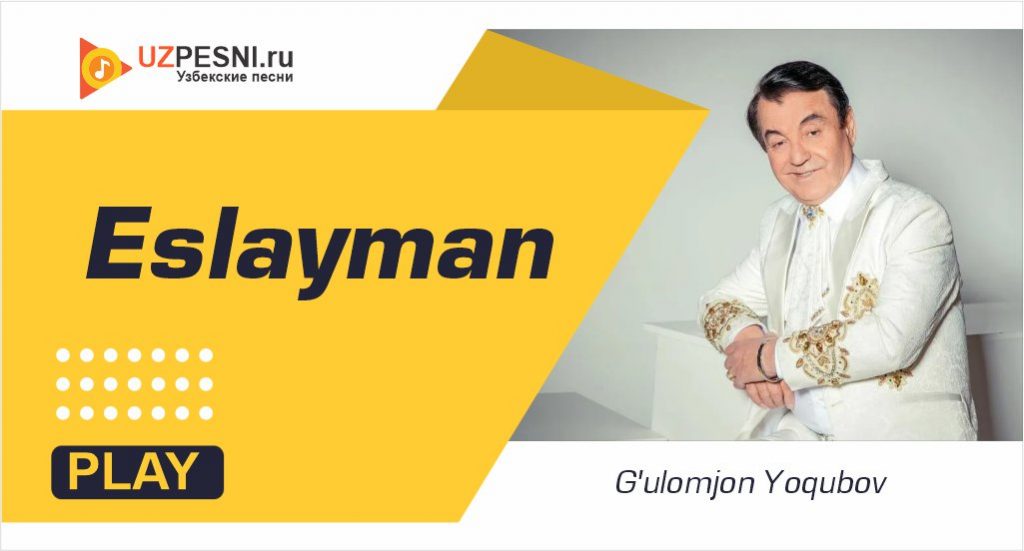 G'ulomjon Yoqubov - Eslayman