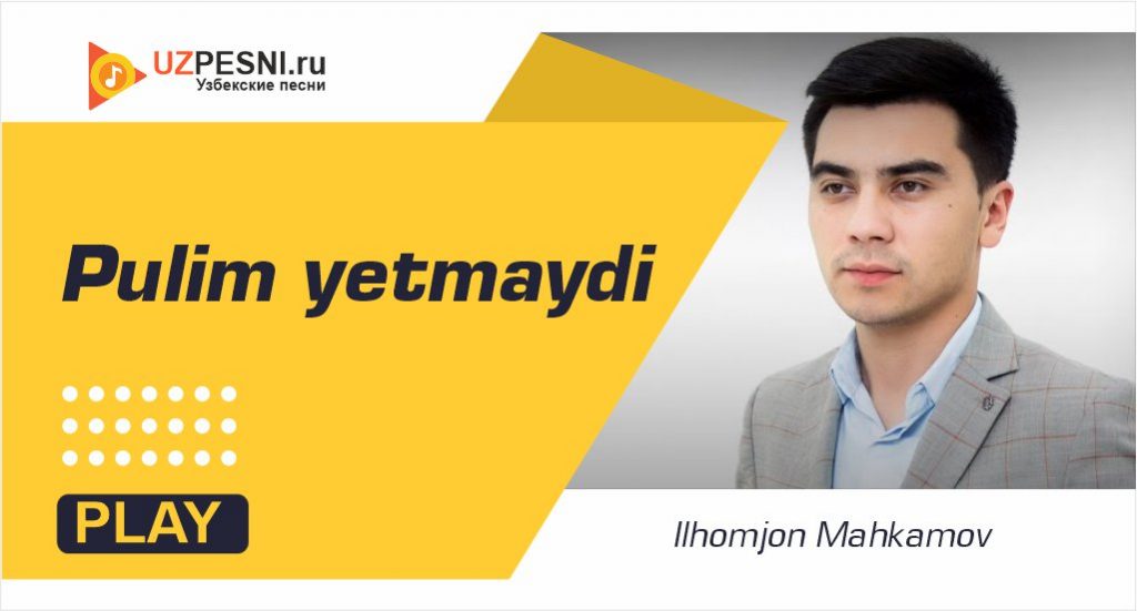 Ilhomjon Mahkamov - Pulim yetmaydi