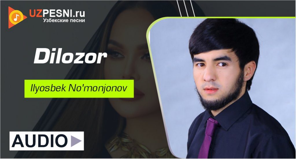 Ilyosbek No'monjonov - Dilozor