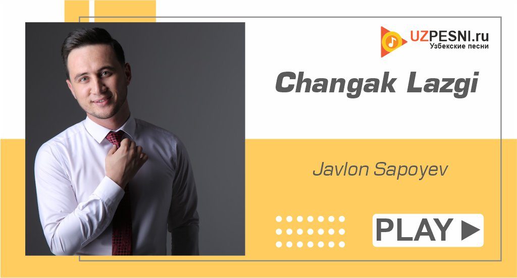 Javlon Sapoyev - Changak Lazgi