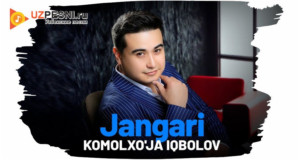 Komolxo'ja Iqbolov - Jangari