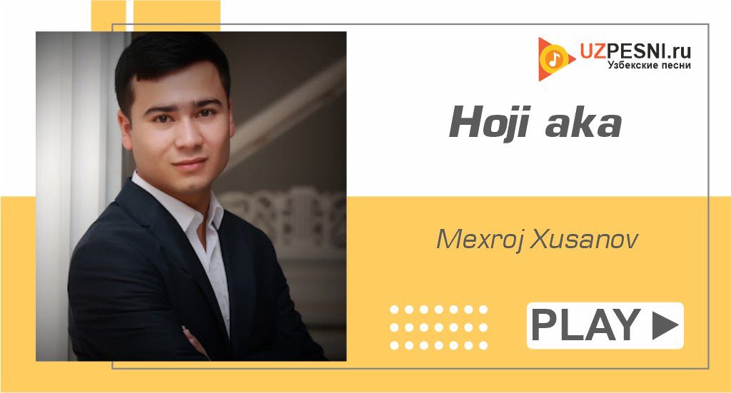 Mexroj Xusanov - Hoji aka