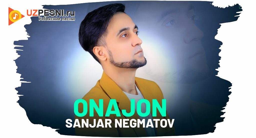 Sanjar Negmatov - Onajon