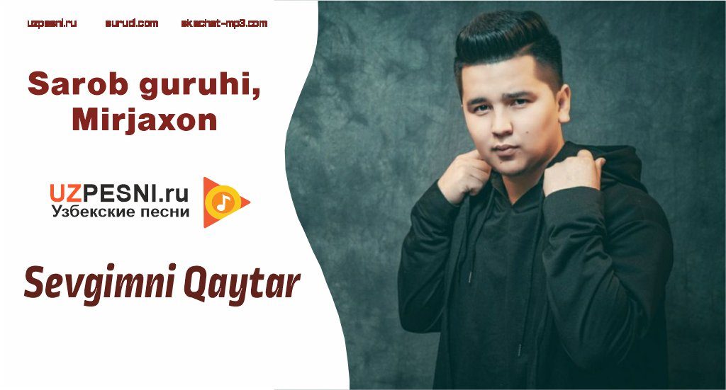 Sarob guruhi, Mirjaxon - Sevgimni Qaytar