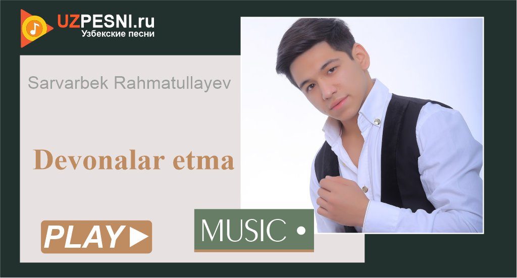 Sarvarbek Rahmatullayev - Devonalar etma