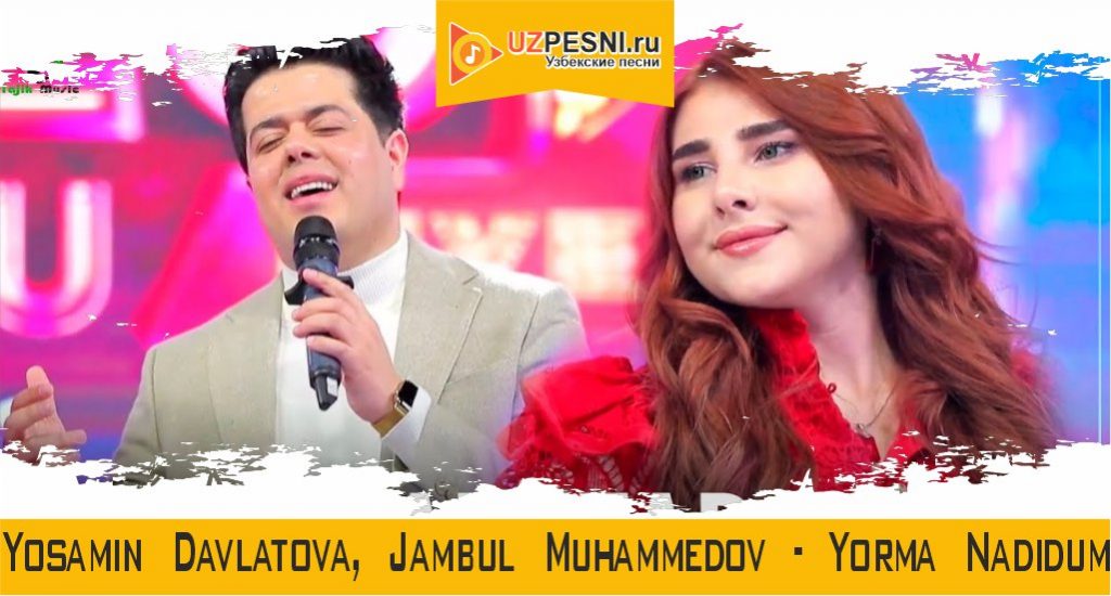Yosamin Davlatova, Jambul Muhammedov - Yorma Nadidum