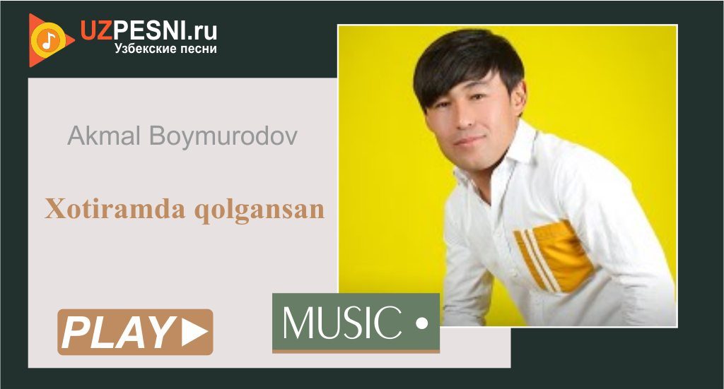 Akmal Boymurodov - Xotiramda qolgansan