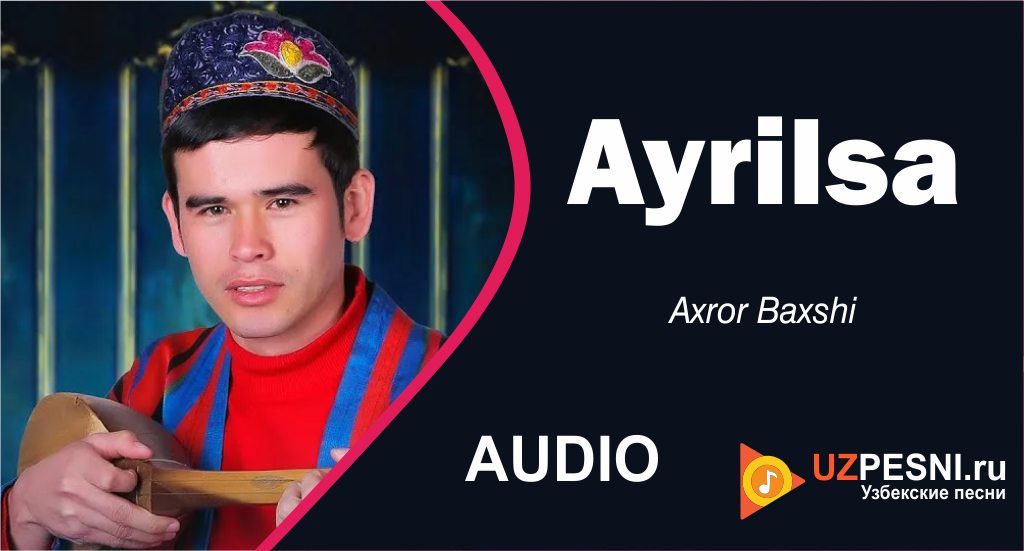 Axror Baxshi - Ayrilsa