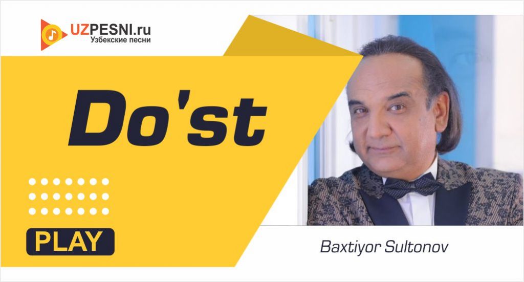 Baxtiyor Sultonov - Do'st