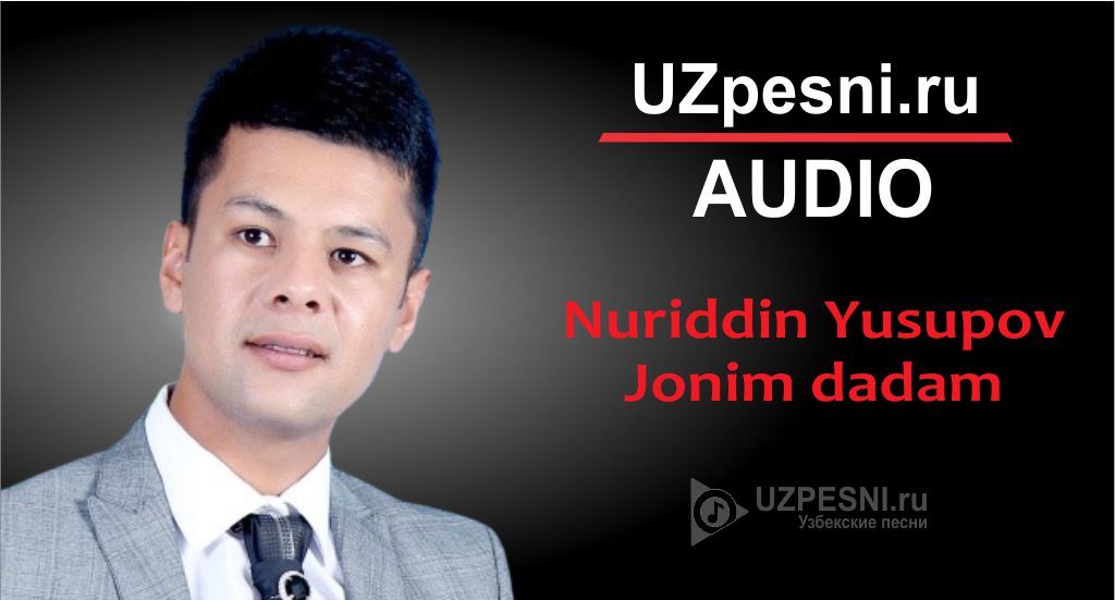 Nuriddin Yusupov - Jonim dadam