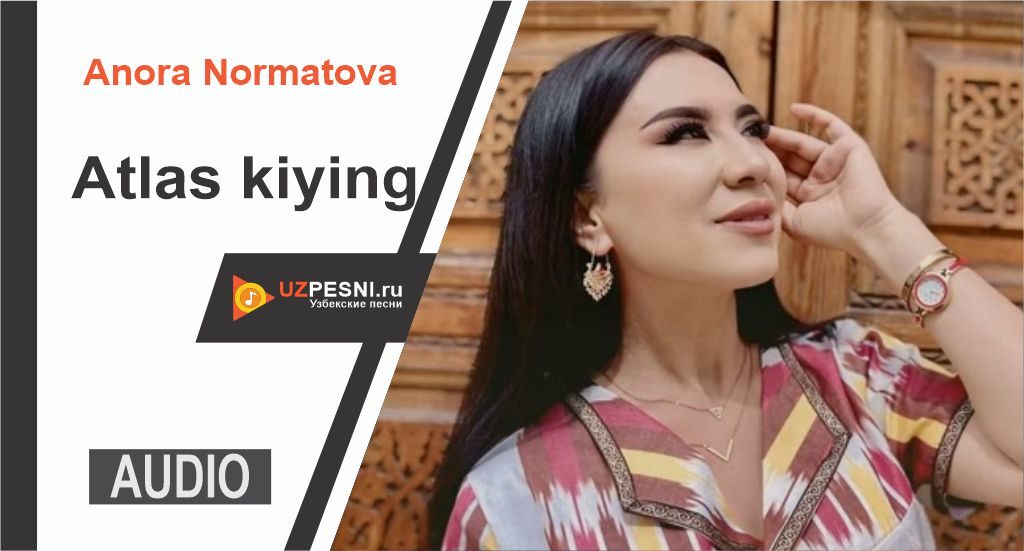 Anora Normatova - Atlas kiying