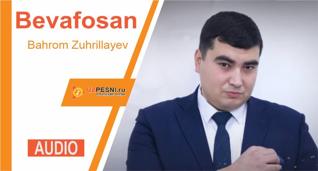 Bahrom Zuhrillayev - Bevafosan