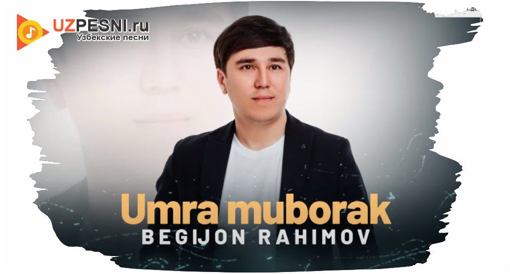 Begijon Rahimov - Umra muborak