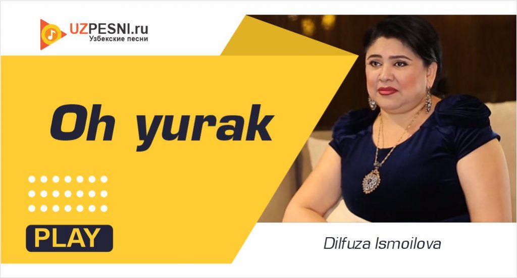 Dilfuza Ismoilova - Oh yurak