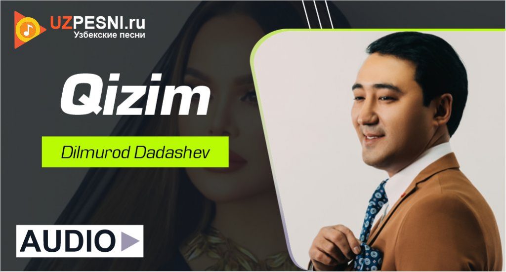 Dilmurod Dadashev - Qizim