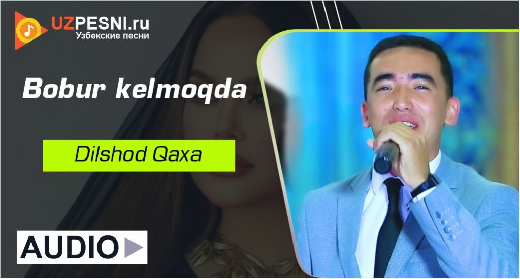 Dilshod Qaxa - Bobur kelmoqda