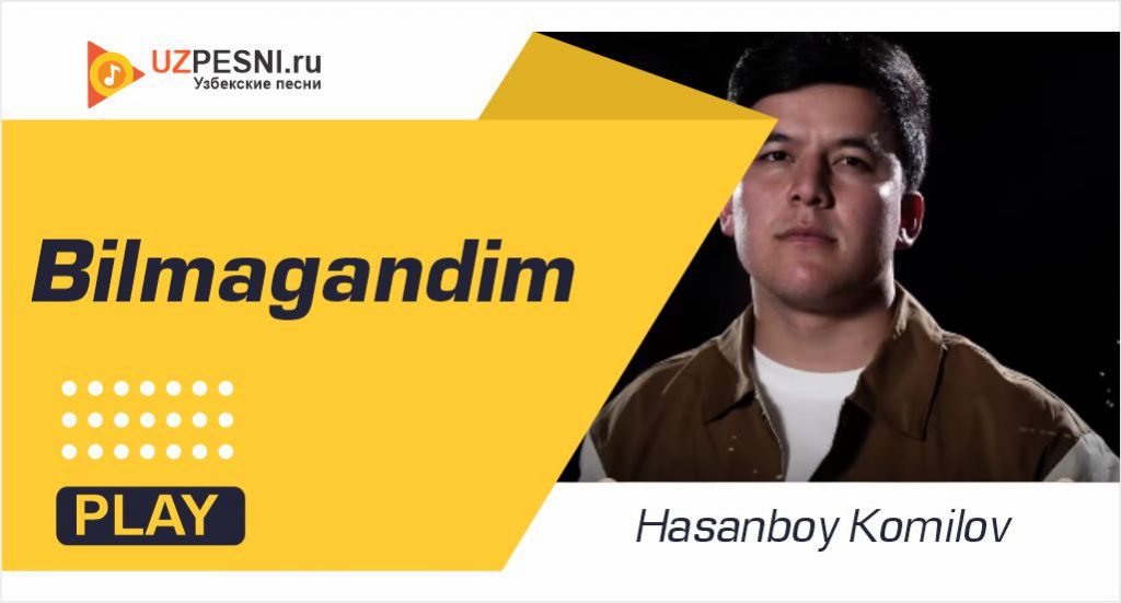 Hasanboy Komilov - Bilmagandim