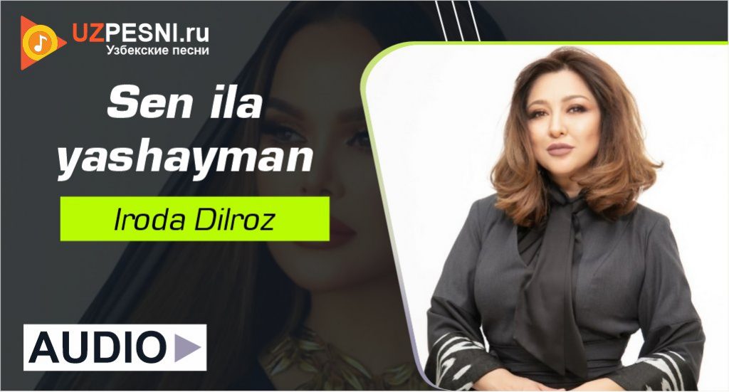 Iroda Dilroz - Sen ila yashayman