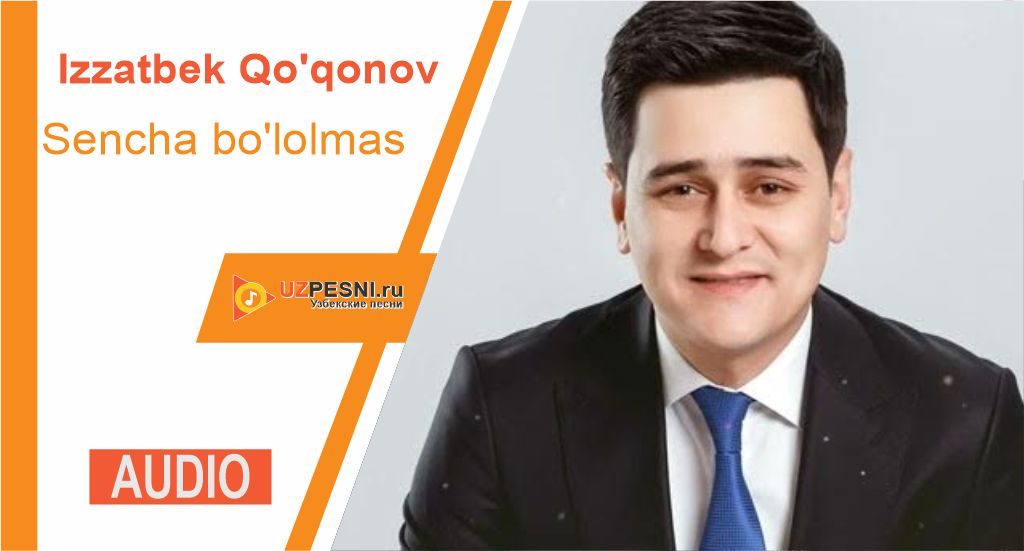 Izzatbek Qo'qonov - Sencha bo'lolmas