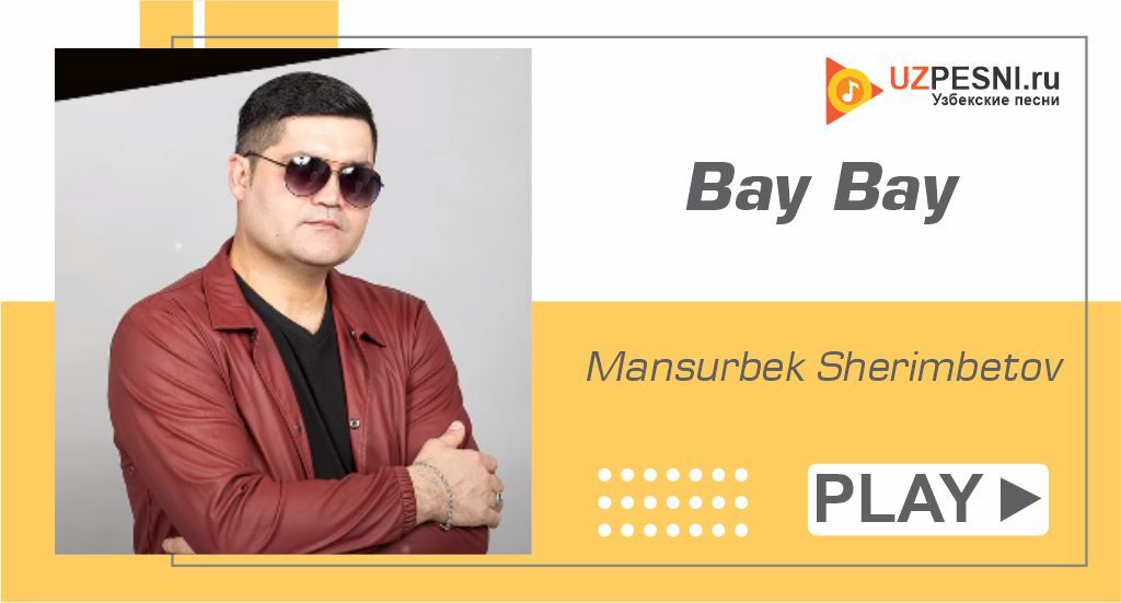 Mansurbek Sherimbetov - Bay Bay