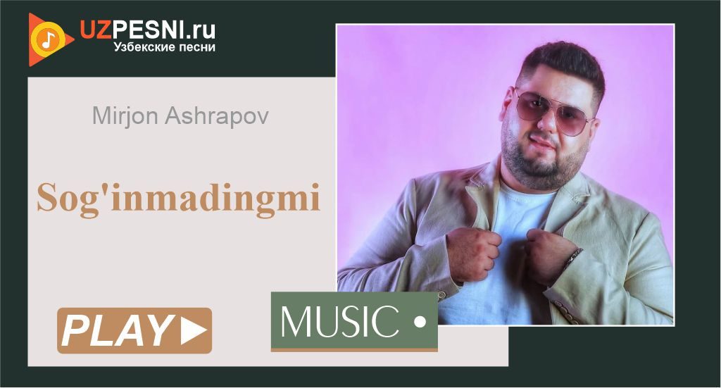 Mirjon Ashrapov - Sog'inmadingmi