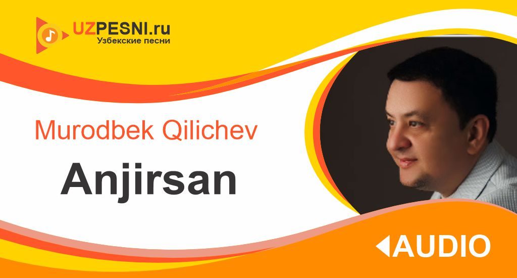 Murodbek Qilichev - Anjirsan