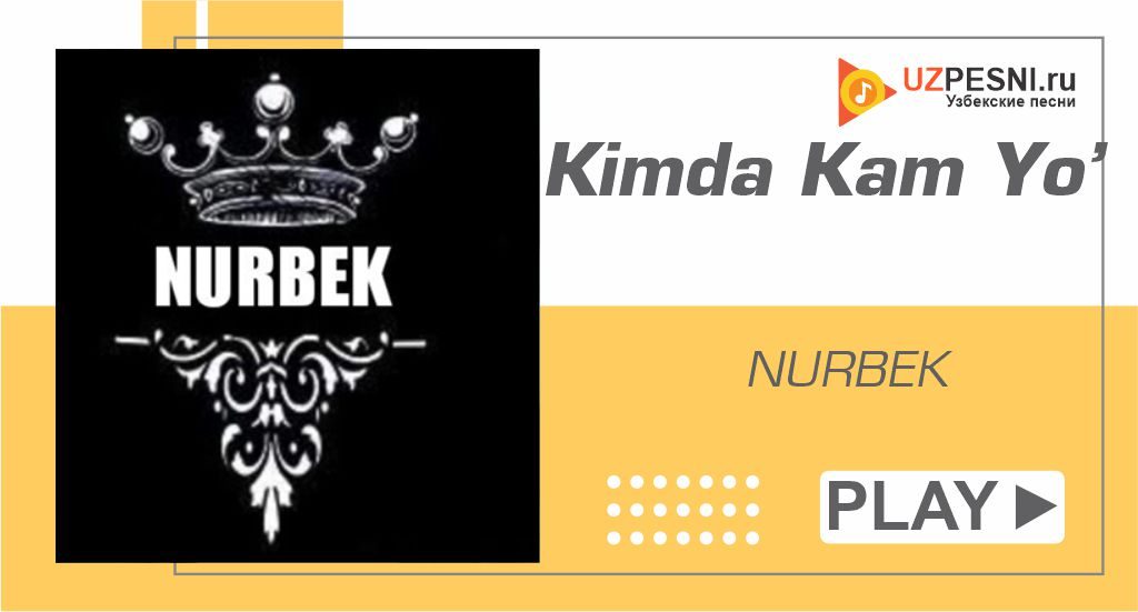 NURBEK - Kimda Kam Yo'