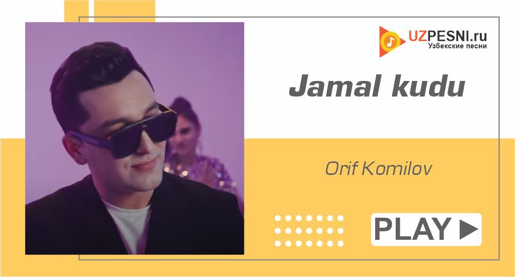 Orif Komilov - Jamal kudu