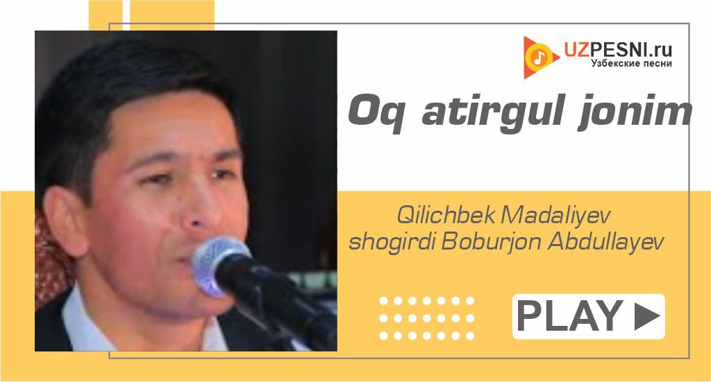 Qilichbek Madaliyev shogirdi Boburjon Abdullayev - Oq atirgul jonim