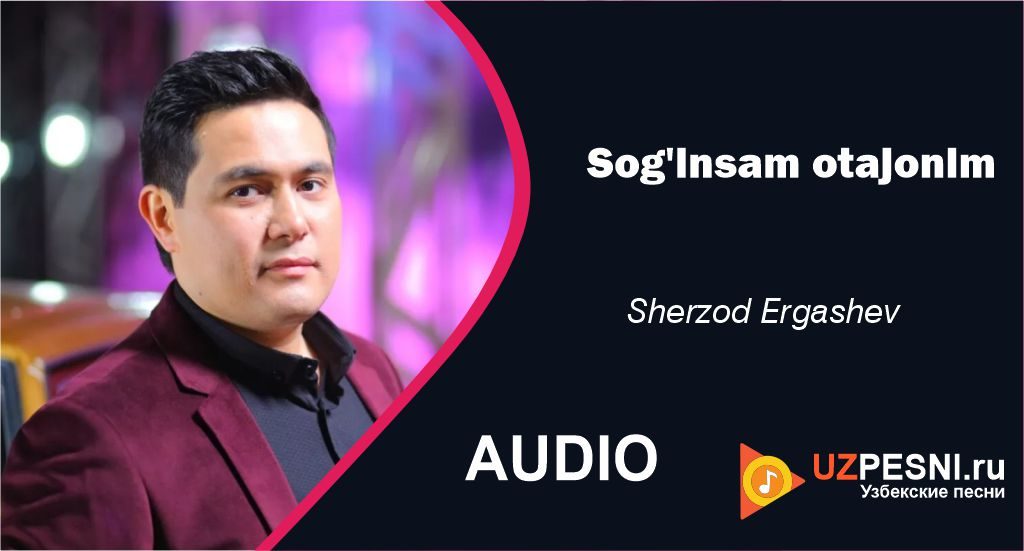 Sherzod Ergashev - Sog'insam otajonim