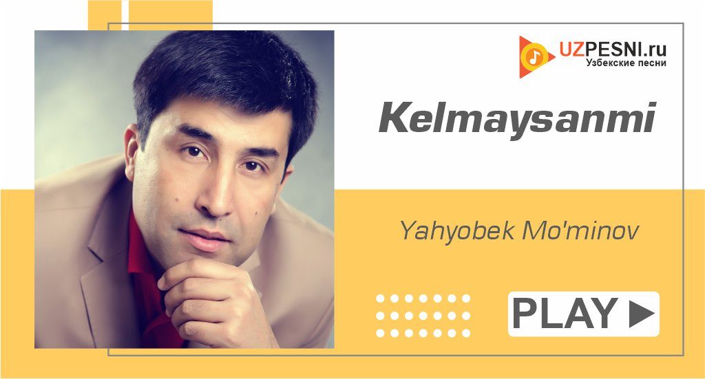 Yahyobek Mo'minov - Kelmaysanmi
