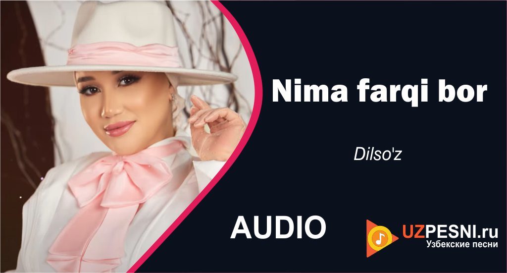 Dilso'z - Nima farqi bor