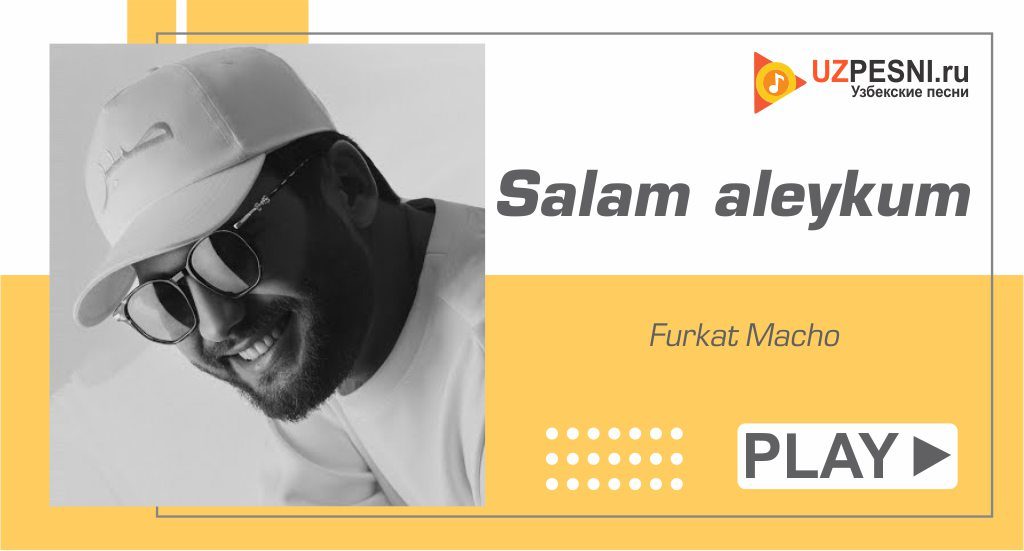 Furkat Macho - Salam aleykum