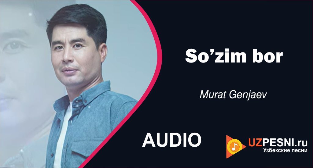 Murat Genjaev - So'zim bor